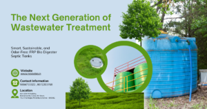 FRP Bio Digester Septic Tanks: The Next Generation of Wastewater Treatment